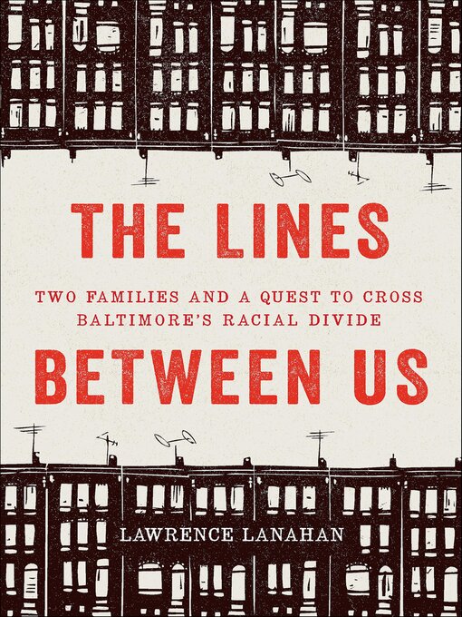 Title details for The Lines Between Us by Lawrence Lanahan - Available